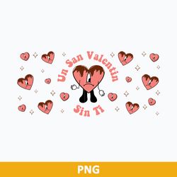 Un San Valentin Sin Ti SVG, Bad Bunny Heart Cake Wrap SVG, Valentine Wrap SVG