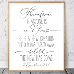 Therefore If Anyone In Christ He Is A New Creation, 2 Corinthians 5:17, Bible Verse Printable Art, Scripture, Christian