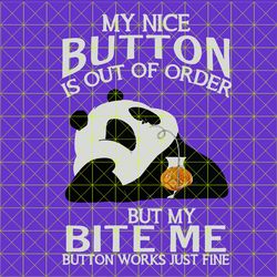 My nice button is out of order but my bite me button works just fine svg, png, dxf, vector for cricut