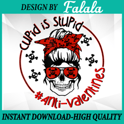 Cupid Is Stupid Skull PNG, Messy Bun Anti Valentines Day Png, Valentine Skull PNG Valentine's Day Png, Digital download