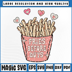 Fries Before Guys Svg, Funny Valentines Day Svg, Fries Lovers Valentine's Day, Digital Download