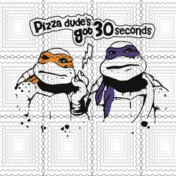Ninja Call Pizza svg, Pizza dude Got 30 Second svg, png, dxf, vector for cricut