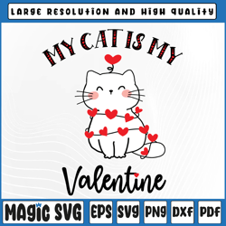 My Cat Is My Valentine Svg Png, Cat Mom Svg, Valentine's Day, Digital Download