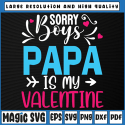 Sorry Boys Papa Is My Valentine Svg, Valentine kids Svg, Valentine's Day, Digital Download