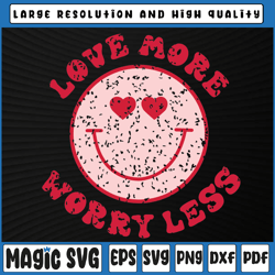 Funny Valentine Svg, Love More Worry Less Svg Png, Smile Face Meme Svg Valentine's Day, Digital Download
