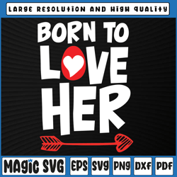 Born To Love Her Svg Png, Gift For Her Svg Valentine's Day, Digital Download