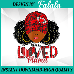 One Loved Mama African American Black Mom  PNG Valentine's Day Png, Digital download