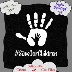 save our children digital file, save our children png and svg digital file, cricut, silhouette