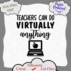 Teachers can do virtually anything SVG, teacher virtual, funny teacher svg, teacher svg, teacher life svg, teacher dxf