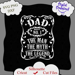 Dad the Man the Myth the Legend svg, Dad Tshirt svg, Fathers day tshirt svg, Fathers Day gift svg ,Tshirt svg, Best Dad