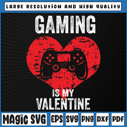 Gaming Is My Valentine Day Svg, Video-game Controller Game Svg, Valentine's Day, Digital Download
