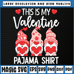 This Is My Valentine Pajama Svg, Valentine Gnome Svg, Valentine's Day, Digital Download