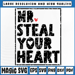 Mr Steal Your Heart Svg, Valentines Day Svg, Funny V-Day Boys Svg Valentine's Day, Digital Download