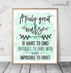 A Truly Great Nurse Is Hard To Find And Impossible To Forget, Thank You Nurse Printable Wall Art, Appreciation Gifts