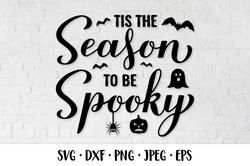 Tis the season to be spooky SVG. Halloween quote