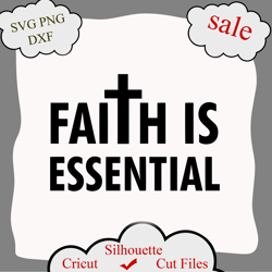 Faith SVG, Faith is Essential SVG, Christian SVG, Christian Bundle, Hope Svg, Religious Svg, Scripture svg, cricut, png