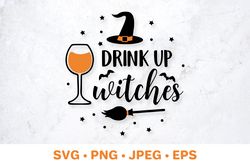 Drink up witches. Funny Halloween quote SVG