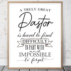 A Truly Great Pastor Is Hard To Find And Impossible To Forget, Thank You Pastor Printable Wall Art, Appreciation Gifts