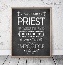 A Truly Great Priest Is Hard To Find And Impossible To Forget, Thank You Priest Printable Wall Art, Appreciation Gifts