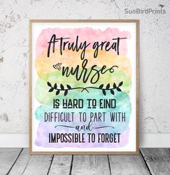 A Truly Great Nurse Is Hard To Find And Impossible To Forget, Thank You Nurse Printable Wall Art, Appreciation Gifts
