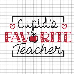 Cupids Favorite Teacher, Valentine Cut File svg, png, eps, dxg, pdf, teacher valentine svg, valentine svg, teacher svg