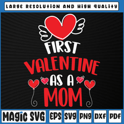 First Valentine As A Mom Svg, Png Funny Valentine's Day Svg, Valentine's Day, Digital Download