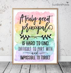 A Truly Great Principal Is Hard To Find And Impossible To Forget, Thank You Principal Printable Wall Art, Appreciation