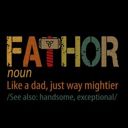 FaThor Definition svg, Like A Dad, Just Way Mightier See Also Handsome Exceptional, Gift for father, Uncle, Fathers day