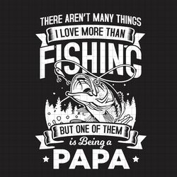Papa Fishing Svg, Grandpa Gift Outdoor svg, Fisherman Gifts Dad, For Fathers Day, Parents Day svg cricut