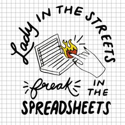 Lady in the streets freak in the spreadsheets, spreadsheets SVG, Lady in the streets svg, freak in the spreadsheets svg