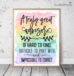 A Truly Great Advisor Is Hard To Find And Impossible To Forget, Thank You Advisor Printable Wall Art, Appreciation Gifts