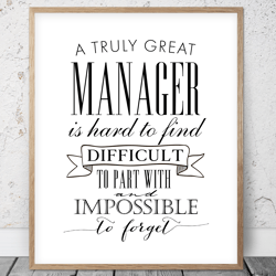 A Truly Great Manager Is Hard To Find And Impossible To Forget, Thank You  Manager Printable Wall Art, Appreciation Art