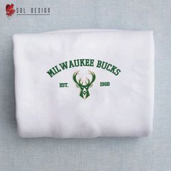 Milwaukee Bucks est 1968 Embroidered Unisex Shirt, Bucks NBA T Shirt, Basketball, NBA Embroidery Hoodie, NBA Sweatshirt