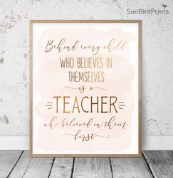 Behind Every Child Who Believes In Themselves Is A Teacher, Thank You Teacher Printable Wall Art, Appreciation Gifts