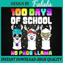 100 Days of School PNG, No Probllama Llama 100th, 100th Day of School Png, Funny Llama Saying PNG
