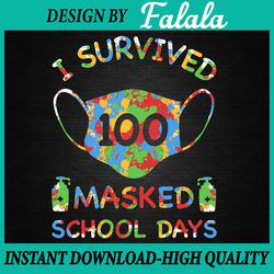 I Survived 100 Masked School Days PNG, 100 Days Of School Png, 100 Days Of School Png, Digital download
