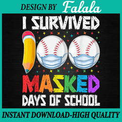 I Survived 100 Masked Days of School PNG, Baseball Wearing Mask Png, 100 Days Of School Png, Digital download