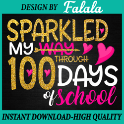 Happy 100th Day PNG, Sparkled My Way Through 100 Days Of Schoo Png, 100 Days Of School Png, Digital download