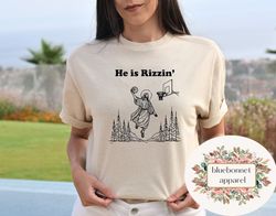 he is rizzin' shirt, funny jesus shirt, humor easter, christian easter shirt, easter day outfit, jesus basketball easter