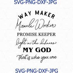Waymaker Svg, Miracle Worker svg, Promise Keeper Svg, My God svg, Religious Shirts, Signs png