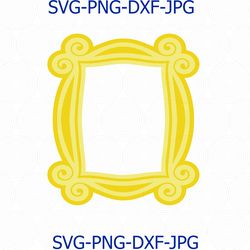 Friends Frame SVG, Friends Picture Frame, Friends Door Picture Frame svg, Png, Dxf, Cut File