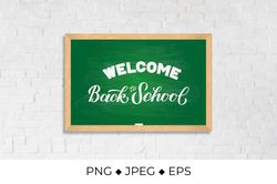 Welcome Back to school hand lettering on green board with wooden frame
