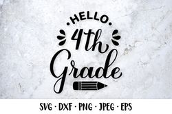 Hello 4th Grade SVG. Fourth grade. First day of school