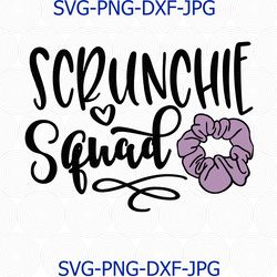 Scrunchie Squad Svg, Png, Cut File, Sksksk Svg, Vsco Svg, Cameo Cricut, Sksksk Shirt Svg, And I Oop Svg, Vsco Teen Svg