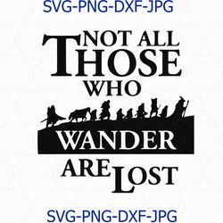 Not All Those Who Wander Are Lost svg, Lord Of The Rings svg, Hobbit svg, Gandalf svg, LOTR svg, svg files for Cricut