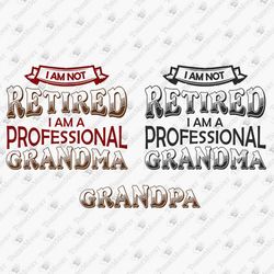 Professional Grandpa Grandma Grandparents Funny Retirement SVG Cut File