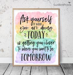 Ask Yourself Is What You Are Doing Today, Printable Wall Art, Inspirational Quotes, Classroom Posters, School Office Art