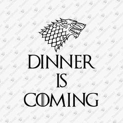 Dinner Is Coming Humorous Cooking Kitchen Quote SVG Cut File
