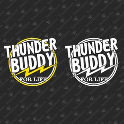 Thunder Buddy For Life SVG Cut File