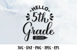 Hello 5th Grade SVG. Fifth grade. First day of school